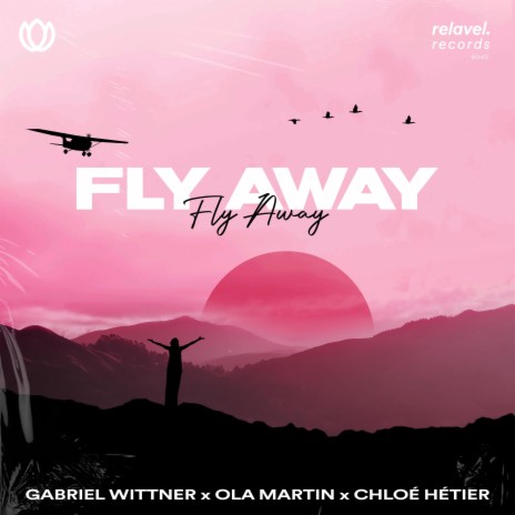 Fly Away ft. Ola Martin & Chloé Hétier | Boomplay Music