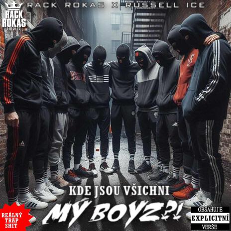 Kde Jsou Všichni Mý Boyz ft. Russell Ice | Boomplay Music