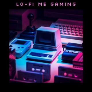 Lo-Fi Me Gaming