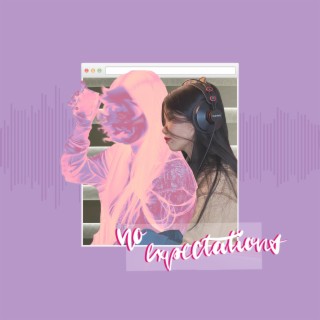 No Expectations lyrics | Boomplay Music