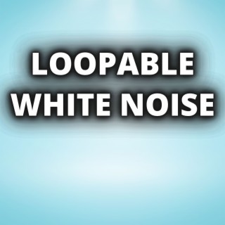Loopable White Noise - No Fade