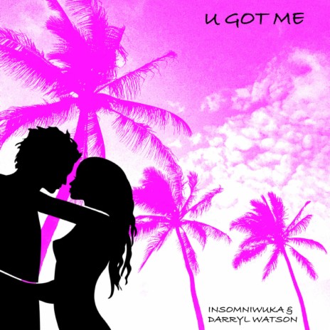 U Got ME ft. Insmnc & Darryl Watson | Boomplay Music