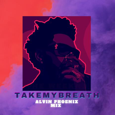 Take My Breath(Alvin's Mix) | Boomplay Music