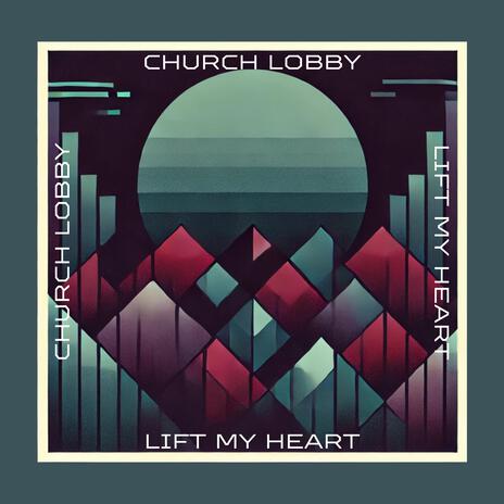 Lift My Heart | Boomplay Music