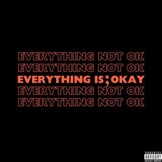 Everything Is Okay