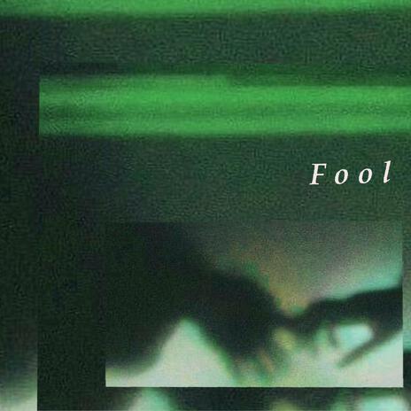 Fool | Boomplay Music