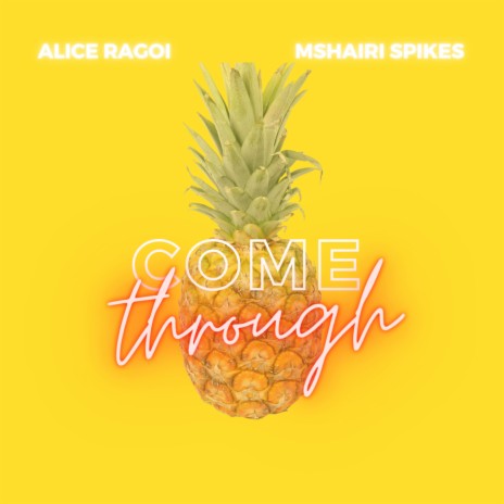 Come Through ft. Mshairi Spikes | Boomplay Music