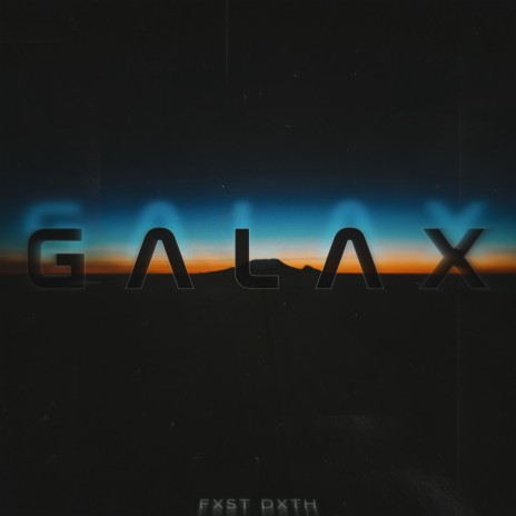 Galax | Boomplay Music