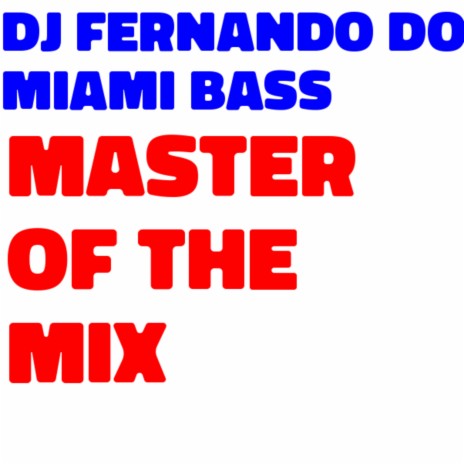 Master of the Mix (Fernando-A-Pella) | Boomplay Music