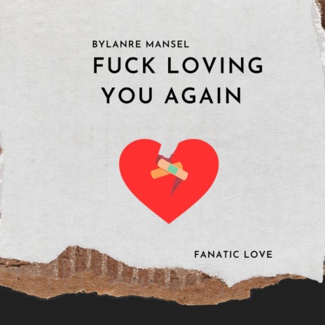 Fuck Loving You Again