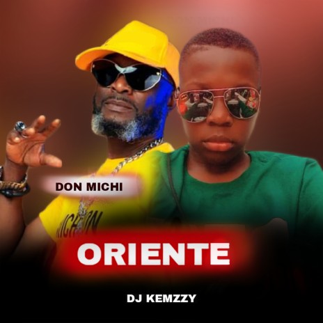 Oriente ft. DJ Kemzzy | Boomplay Music