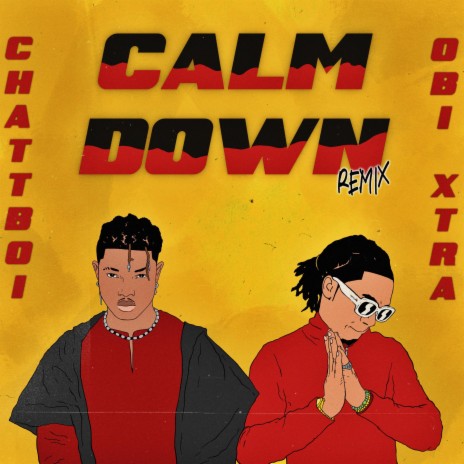 Calm Down (Remix) ft. OBI Xtra | Boomplay Music