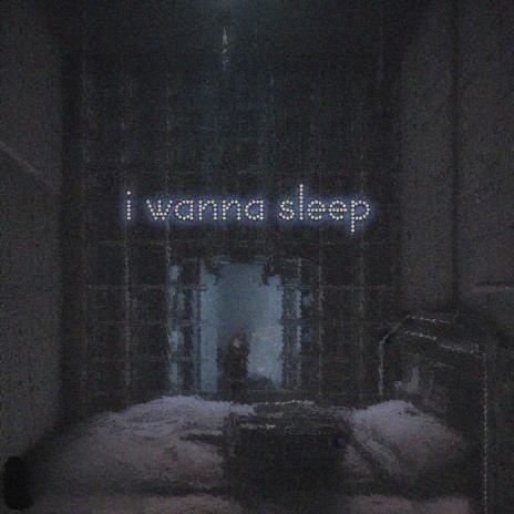 i wanna sleep | Boomplay Music
