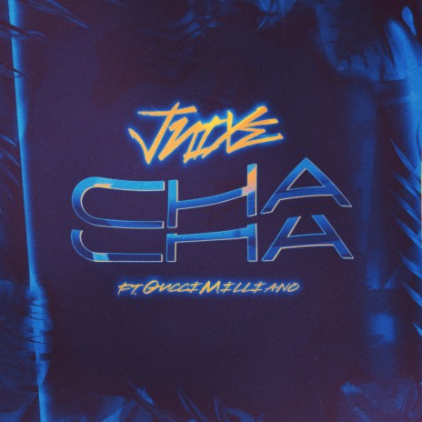 CHA CHA ft. Gucci Milliano | Boomplay Music