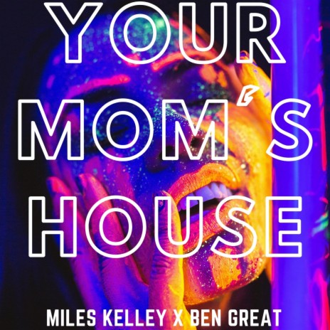 Your Mom's House ft. Ben Great | Boomplay Music