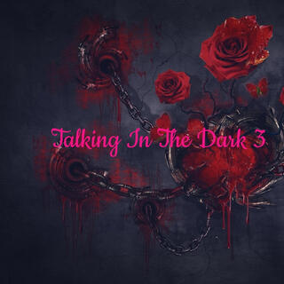 Talking In The Dark 3 EP