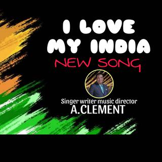 I LOVE MY INDIA NEW SONG