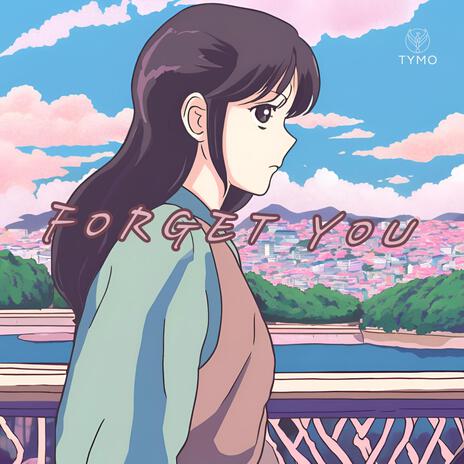 Forget You | Boomplay Music