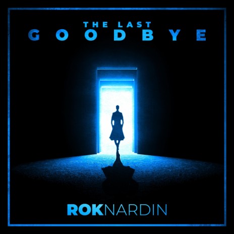 The Last Goodbye | Boomplay Music