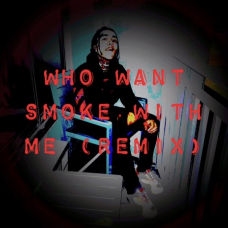 Who Want Smoke (Remix) | Boomplay Music