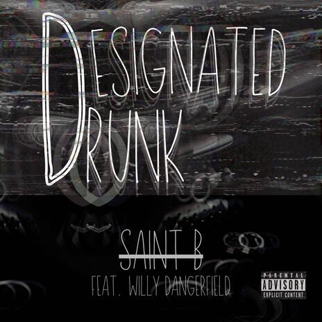 Designated Drunk ft. Willy Dangerfield | Boomplay Music