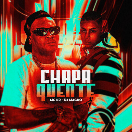 Chapa Quente ft. Dj Magro | Boomplay Music