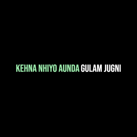 Kehna Nhiyo Aunda | Boomplay Music