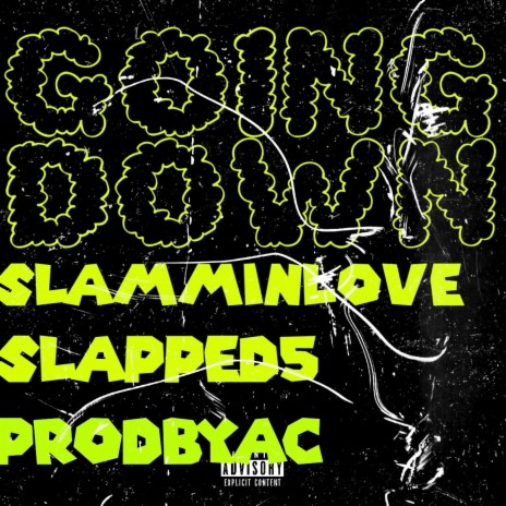 GOING DOWN ft. SLAPPED5 & PRODBYAC