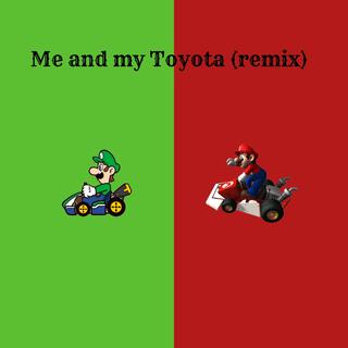 Me and my Toyota (remix)