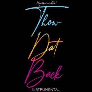 Thow Dat Back (Instrumental)