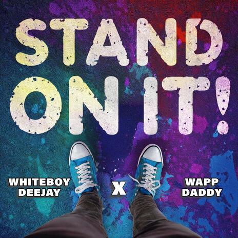 Stand On It ft. Wapp Daddy | Boomplay Music