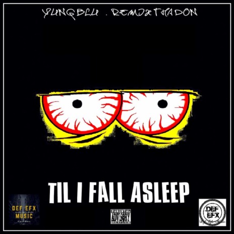 Til I Fall Asleep (feat. Remix Tha Don) | Boomplay Music