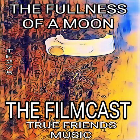 THE FULLNESS OF A MOON TF275 | Boomplay Music