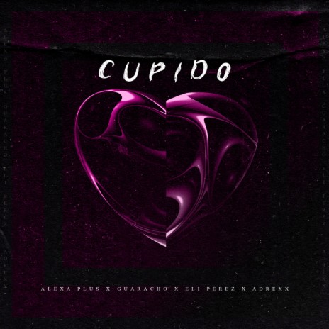 Cupido ft. Alexa Plus, GUARACHO & Adrexx | Boomplay Music