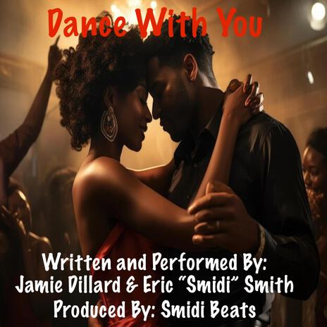 Dance With You ft. Jamie Dillard & Eric “Smidi” Smith | Boomplay Music