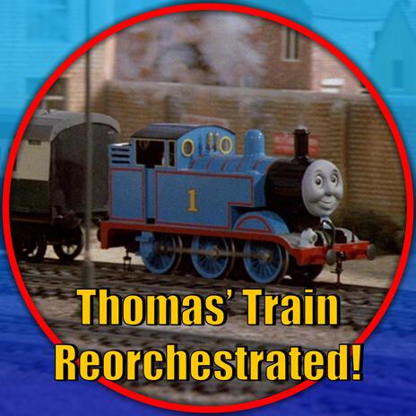 Thomas' Train (Thomas and Friends Reorchestrated)