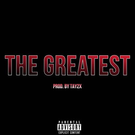 The Greatest | Boomplay Music