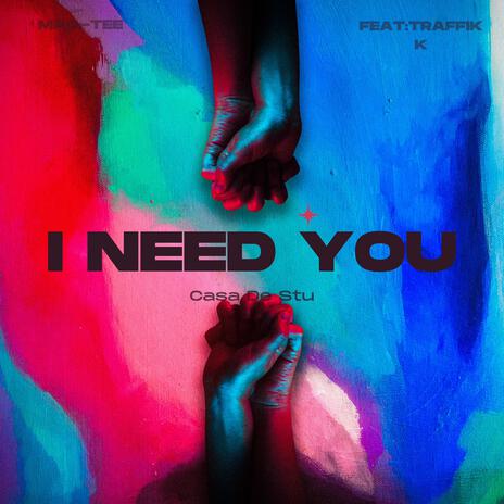 I Need You | Boomplay Music