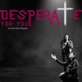 Desperate for You