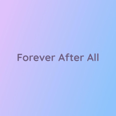 Forever After All | Boomplay Music