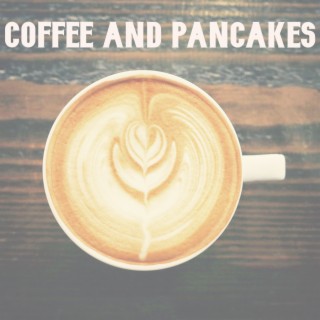 Coffee and Pancakes