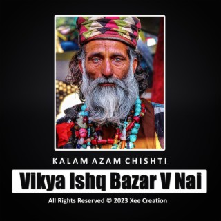 Je Tu Vikya Ishq Bazar V Nai Kalam Azam Chishti