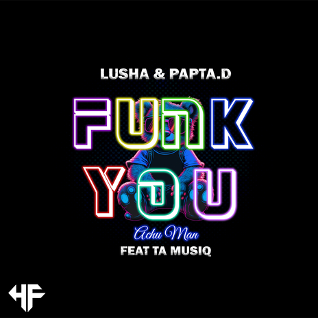 Funk You (Achu Man) ft. Papta.D & TA Musiq | Boomplay Music