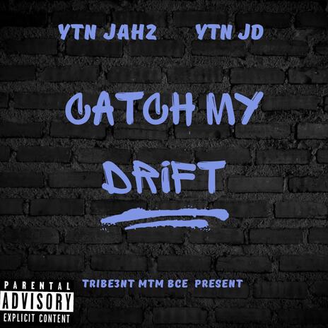 Catch my drift | Boomplay Music