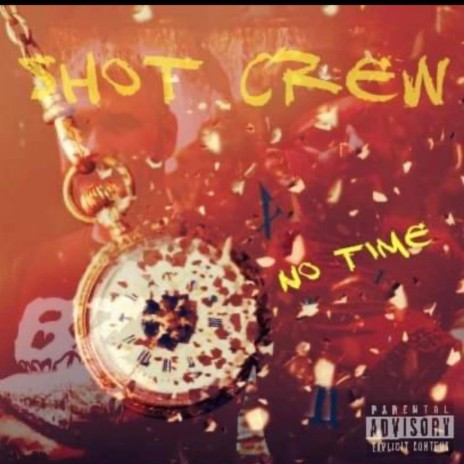 No Time ft. Buckshot BZ of Shot Crew & Mike Mann of Shot Crew | Boomplay Music