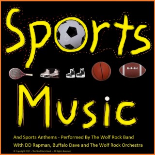 Sports Music and Sports Anthems (with DD Rapman, Buffalo Dave, The Wolf Rock Orchestra)