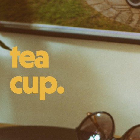 tea cup | Boomplay Music