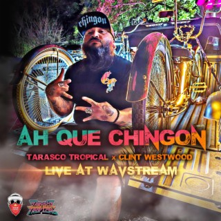 Ah Que Chingon (Live at WavStream) (Live)