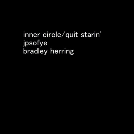 quit starin' ft. Bradley Herring, JabariOnTheBeat & Whoiznate
