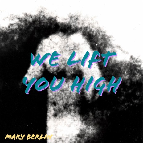 We Lift You High | Boomplay Music